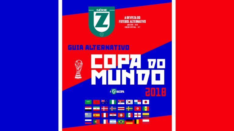 Guia Alternativo da Copa do Mundo 2018 – Revista Série Z #18