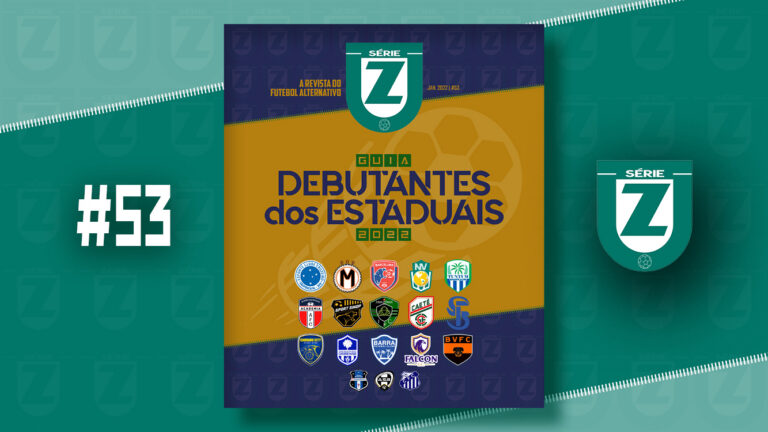 REVISTA SÉRIE Z #53 – Guia dos Debutantes dos Estaduais 2022