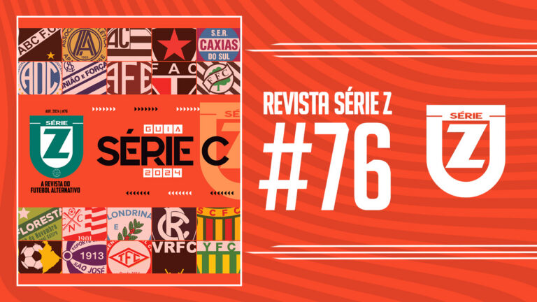 Guia da Série C 2024 | Revista Série Z #76