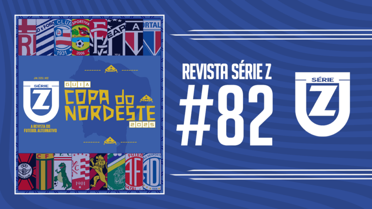 Guia da Copa do Nordeste 2025 | Revista Série Z #82