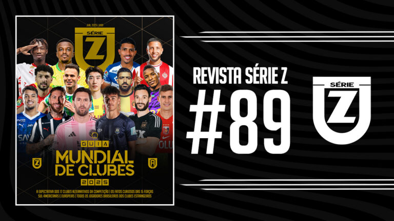Guia do Mundial de Clubes 2025 | Revista Série Z #89